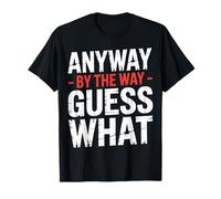 Anyway by The Way Guess What Peculiar Incómodo - Camiseta