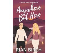 Anywhere But Here: A Sapphic Road Trip Rom-Com: 3 (Tradie Lady Series)