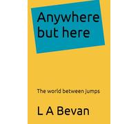 Anywhere but here: The world between jumps (Loala's adventures)