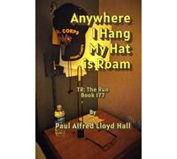 Anywhere I Hang My Hat is Roam: TR: The Run, Book 177