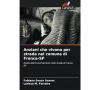 Anziani che vivono per strada nel comune di Franca-SP: Analisi dell'invecchiamento nelle strade di Franca-SP