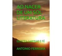AO NACER DE UM SOL LITERATURA: EDITORA CAMINHO E FÉ