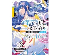 Ao Nekonabe - Our Last Crusade or the Rise of a New World, Vol. 13 (light novel): Volume 13 (LAST CRUSADE RISE NEW WORLD LIGHT NOVEL SC)