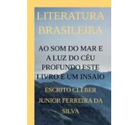 Ao Som Do Mar E A Luz Do Céu Profundo Este Livro E Um Insaio (ebook)