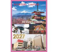 AOMORI REISEFÜHRER 2027: Entdecken Sie verborgene Schätze, atemberaubende Natur, lokale Küche, historische Stätten, Feste und authentische Erlebnisse im nördlichen Paradies Japans.
