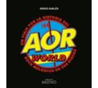 AOR World. Un viaje por la historia del rock melódico en 200 discos (Música)