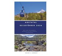 Aostatal Reiseführer 2026: Mont Blanc, Matterhorn & Geheimtipps für dein perfektes Alpenabenteuer