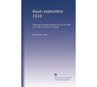 Aout-septembre 1910: Visite de la presse française au Lac de Garde et à l'Italie du Nord et Centrale