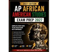 AP African American Studies Exam Prep 2027: Comprehensive Review, Practice Questions, Historical Analysis, and Proven Strategies for Exam Success