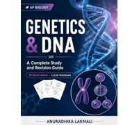 AP Biology: Genetics & DNA | Detailed Notes • Clear Diagrams: A Complete Study and Revision Guide | AP Biology: Genetics & DNA Master Genetics and DNA with confidence (AP Biology Revision Guides)