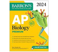 AP Biology Premium, 2024: Comprehensive Review With 5 Practice Tests + an Online Timed Test Option: 5 Practice Tests + Comprehensive Review + Online Practice (Barron's AP Prep)