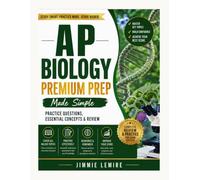 AP Biology Premium Prep Made Simple: Practice Questions, Essential Concepts & Review (Test Preparation Books)