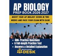 AP BIOLOGY PREP BOOK 2026 2027: Master Biology with 6 Full-Length Practice Tests, Questions and Answers and Detailed explanations, In-Depth Review, ... to Ace Your Exam , REGTER ACADEMY DESK
