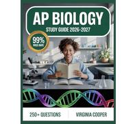 AP Biology Study Guide 2026-2027: Comprehensive Topic Overview, Practice Question Bank, Answer Keys, and In-Depth Explanations