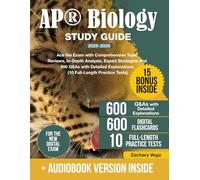 AP Biology Study Guide: Ace the Exam with Comprehensive Topic Reviews, In-Depth Analysis, Expert Strategies and 600 Q&As with Detailed Explanations (10 Full-Length Practice Tests)
