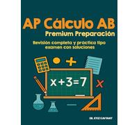 AP Cálculo AB Premium Preparación: “Revisión completa y práctica tipo examen con soluciones”