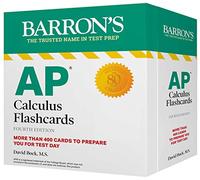 AP Calculus Flashcards, Fourth Edition: Up-to-Date Review and Practice + Sorting Ring for Custom Study: More Than 400 Cards to Prepare You for Test Day (Barron's AP Prep)