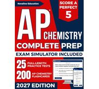 AP Chemistry Test Prep: The Most Complete Study Guide Including our Advanced Exam Simulator Platform, 25 Full-Length Practice Tests, and 200 Flashcards to Score Higher and Earn College Credit