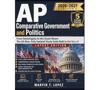 AP Comparative Government and Politics: From Sovereignty to the Exam Room: The All-New, Fully Updated Study Guide Built to Get You a 5