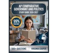 AP Comparative Government and Politics Study Guide 2026-2027: Comprehensive Topic Overview, Practice Question Bank, Answer Keys, and In-Depth Explanations