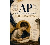 AP English Language Foundations: AP English Language and Composition (AP Prep Books)