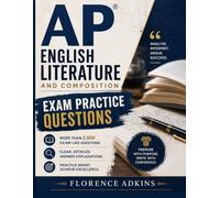AP® English Literature And Composition Exam Practice Questions.: More Than 2,500 Exam-Like Questions with Clear, Detailed Answer Explanations