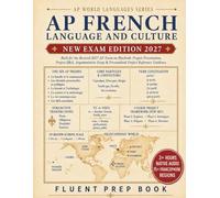 AP French Language and Culture Fluent Prep Book 2027: Built for the Revised 2027 AP Exam on Bluebook: Project Presentation, Project Q&A, Argumentative ... Guidance (Score 5: AP World Languages)