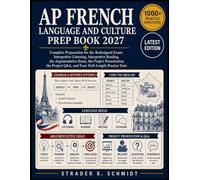 AP French Language and Culture Prep Book 2027: Complete Preparation for the Redesigned Exam: Interpretive Listening, Interpretive Reading, the ... Q&A and Four Full-Length Practice Tests