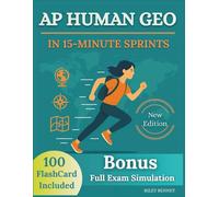 AP® HUMAN GEO IN 15-MINUTE SPRINTS: Concise explanations, College Board-aligned practice, and time-saving study hacks to clinch a 5.