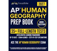 AP Human Geography Prep Book: The Complete and Up-to-Date Exam Prep to Ace the AP Human Geography Test. Full-Length Practice Tests, Step-by-Step Explanations, & Expert Tips.