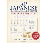 AP Japanese Language and Culture Fluent Prep Book 2027: Built for the Revised 2027 AP Exam: Project Presentation, Project Q&A, Story Narration, and Email Response (Score 5: AP World Languages)