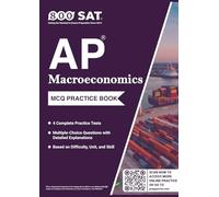 AP Macroeconomics Practice Book (Advanced Placement): 2026 Edition | 4 Full-Length Timed MCQ Practice Tests with Detailed Explanations and Difficulty Levels