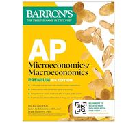AP Microeconomics/Macroeconomics Premium, Eighth Edition: Prep Book with 4 Practice Tests + Comprehensive Review + Online Practice (Barron's AP Prep)