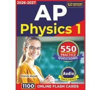 AP Physics 1: Study Guide with 550 Algebra-Based Practice Questions with Full Answer Explanations for Exam Success