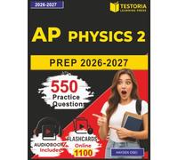 AP Physics 2 Prep 2026-2027: 550 Realistic Exam Style Practice Questions With Detailed Exaplanation Covering Thermodynamics, Electricity, Magnetism, Optics, Modern Physics Concepts