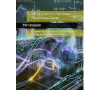 AP PHYSICS 2 The Deep Reasoning Guide: Complete Textbook with Visual Explanations, 3 Practice Exams, and Exam Strategies