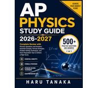 AP PHYSICS STUDY GUIDE 2026-2027: Complete Review with Practice Questions and Answers, Essential Concepts, Formula Strategies, Problem-Solving ... Exam Preparation Tips to Achieve a High Score