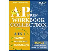 AP® PREP WORKBOOK COLLECTION 3 in 1: Your All-in-One Path to AP® Math Mastery Crush Geometry, Conquer Precalculus, and Dominate Calculus AB/BC