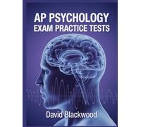 Ap Psychology Exam Practice Tests: Over 1000 practice questions with answers and detailed explanations to prepare you for the exam