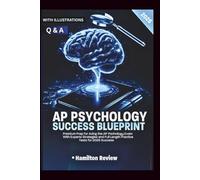 AP Psychology Success Blueprint 2026(With Illustrations): Premium Prep For Acing The AP Psychology Exam With Expert Strategies, Comprehensive Review And Full-Length Practice Tests For 2026 Success