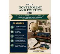 AP U.S. Government and Politics 2027: Complete Review with Practice Questions, Full-Length Exams, Study Guide and Answer Explanations Aligned with Course Framework