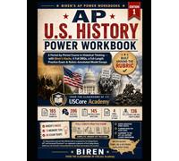 AP U.S. History Power Workbook: A Period-by-PeriodCourse in Historical Thinking - with Biren's Hacks, 4 Full DBQs, a Full-Length Practice Exam & ... Model Essays (Biren's AP Power Workbooks)