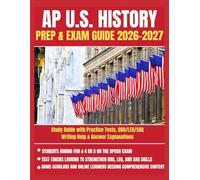 AP U.S. HISTORY PREP & EXAM GUIDE 2026-2027: Study Guide with Practice Tests, DBQ/LEQ/SAQ Writing Help & Answer Explanations