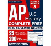AP U.S. History Test Prep: The Most Complete Study Guide Including our Advanced Exam Simulator Platform, 25 Full-Length Practice Tests, and 200 Flashcards to Score Higher and Earn College Credit