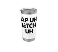 AP UH LATCH UH Appalachia Pronunciación divertida Vaso térmico de acero inoxidable de doble pared