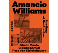 AP205 Amancio Williams /anglais: Readings of the Archive by Studio Muoto, Claudia Shmidt, and Pezo Von Ellrichshausen
