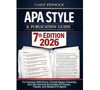 APA Style & Publication Guide 7th Edition 2026: Fix Common APA Errors, Format Papers Correctly, and Cite Sources Accurately for Essays, Theses, and Research Projects