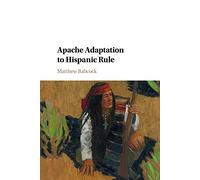 Apache Adaptation to Hispanic Rule (Studies in North American Indian History)