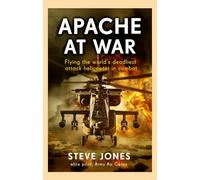 Apache at War: Flying the world's deadliest attack helicopter in combat (HARLEQUIN MILLS & BOON)