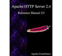 Apache HTTP Server 2.4 Reference Manual 1/3: Volume 1